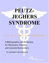 book Peutz-Jeghers Syndrome - A Bibliography and Dictionary for Physicians, Patients, and Genome Researchers