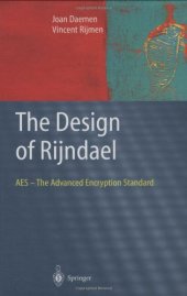 book The Design of Rijndael: AES - The Advanced Encryption Standard (Information Security and Cryptography)