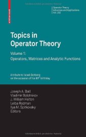 book Topics in Operator Theory: Volume 1: Operators, Matrices and Analytic Functions Proceedings of the XIXth International Workshop on Operator Theory and its Applications, College of William and Mary, 2008