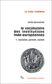 book Le vocabulaire des institutions indo-européennes, tome 1 : Economie, parenté, société