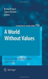 book A World Without Values: Essays on John Mackie's Moral Error Theory