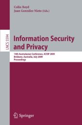 book Information Security and Privacy: 14th Australasian Conference, ACISP 2009 Brisbane, Australia, July 1-3, 2009 Proceedings