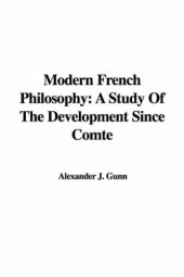 book Modern French Philosophy: A Study of the Development Since Comte