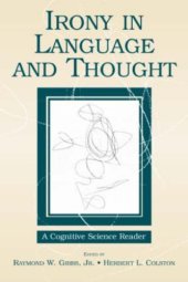 book Irony in Language and Thought: A Cognitive Science Reader