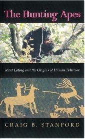 book The Hunting Apes: Meat Eating and the Origins of Human Behavior