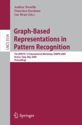 book Graph-Based Representations in Pattern Recognition: 7th IAPR-TC-15 International Workshop, GbRPR 2009, Venice, Italy, May 26-28, 2009. Proceedings