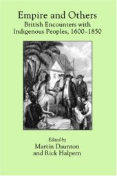 book Empire and Others: British Encounters with Indigenous Peoples, 1600-1850 (Critical Histories)