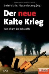 book Der neue Kalte Krieg: Kampf um die Rohstoffe - Ein SPIEGEL-Buch