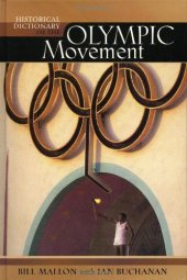 book Historical Dictionary of the Olympic Movement (Historical Dictionaries of Religions, Philosophies and Movements)