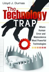 book The Technology Trap: Where Human Error and Malevolence Meet Powerful Technologies