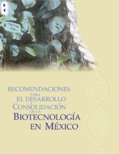 book Recomendaciones para el desarrollo y consolidación de la biotecnología en México.