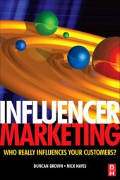 book Influencer Marketing: Who Really Influences Your Customers?