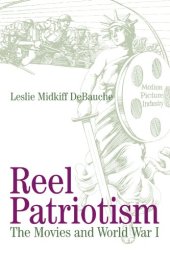 book Reel Patriotism: The Movies and World War I (Wisconsin Studies in Film)