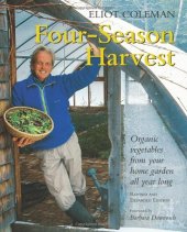 book Four-Season Harvest: Organic Vegetables from Your Home Garden All Year Long