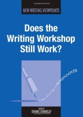 book Does the Writing Workshop Still Work? (New Writing Viewpoints, Volume 5)