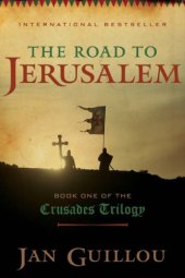 book The Road to Jerusalem: Book One of the Crusades Trilogy