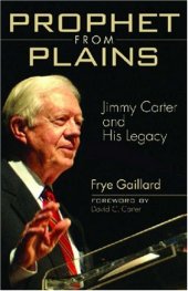 book Prophet from Plains: Jimmy Carter and His Legacy