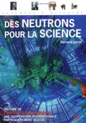 book Des neutrons pour la science : Histoire de l'Institut Laue-Langevin, une coopération internationale particulièrement réussie