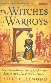 book The Witches of Warboys: An Extraordinary Story of Sorcery, Sadism and Satanic Possession