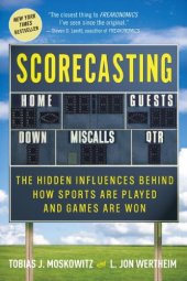 book Scorecasting: The Hidden Influences Behind How Sports Are Played and Games Are Won