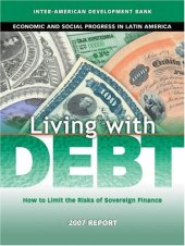 book Living with Debt: How to Limit the Risks of Sovereign Finance (David Rockefeller Inter-American Development Bank)