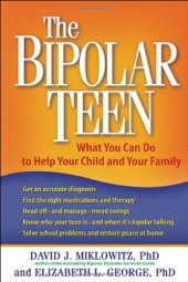 book The Bipolar Teen: What You Can Do to Help Your Child and Your Family