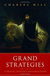 book Grand Strategies: Literature, Statecraft, and World Order