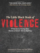 book The Little Black Book of Violence: What Every Young Man Needs to Know About Fighting