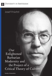 book Our Enlightened Barbarian Modernity: And the Project of a Critical Theory of Culture