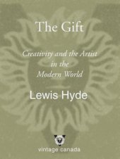 book The Gift: Creativity and the Artist in the Modern World   