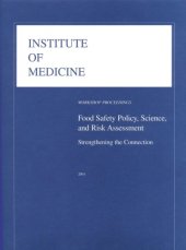 book Food Safety Policy, Science and Risk Assessment: Strengthening the Connection: Workshop Proceedings