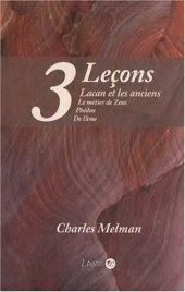 book Lacan et les anciens : 3 leçons : Le métier de Zeus, Phédon, De l'âme