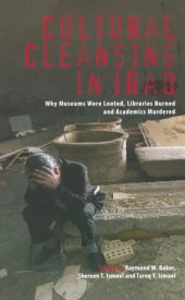 book Cultural Cleansing in Iraq: Why Museums Were Looted, Libraries Burned and Academics Murdered