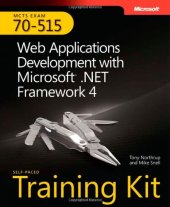 book MCTS Self-Paced Training Kit (Exam 70-515): Web Applications Development with Microsoft .NET Framework 4 (Mcts 70-515 Exam Exam Prep)