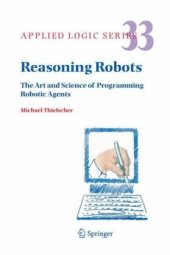 book Reasoning Robots: The Art and Science of Programming Robotic Agents