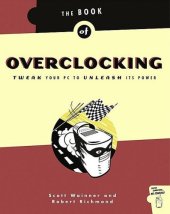 book The Book of Overclocking: Tweak Your PC to Unleash Its Power