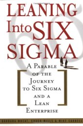 book Leaning into Six Sigma: A Parable of the Journey to Six Sigma and a Lean Enterprise