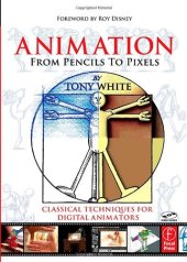 book Animation from Pencils to Pixels: Classical Techniques for the Digital Animator