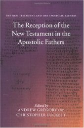 book The Reception of the New Testament in the Apostolic Fathers