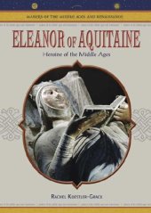 book Eleanor Of Aquitaine: Heroine Of The Middle Ages (Makers of the Middle Ages and Renaissance)