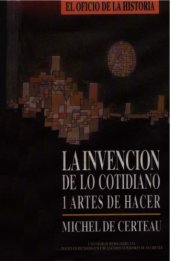 book La invención de lo cotidiano I : artes de hacer