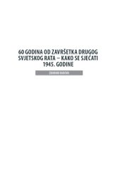 book 60 godina od završetka Drugog svjetskog rata: kako se sjećati 1945. godine. Zbornik radova