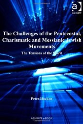 book The Challenges of the Pentecostal, Charismatic and Messianic Jewish Movements (Ashgate New Critical Thinking in Religion, Theology, and Biblical Studies)