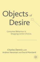 book Objects of Desire: Consumer Behaviour in Shopping Centre Choices