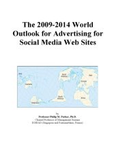 book The 2009-2014 World Outlook for Advertising for Social Media Web Sites