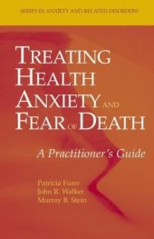 book Treating Health Anxiety and Fear of Death: A Practitioner's Guide (Series in Anxiety and Related Disorders)