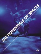 book The Potentials of Spaces: The Theory and Practice of Scenography and Performance (Intellect Books - European Communication Research and Educat)