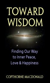 book Toward wisdom finding our way to inner peace, love & happiness