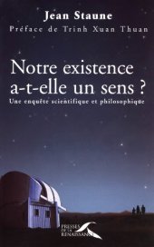 book Notre existence a-t-elle un sens ? : Une enquête scientifique et philosophique