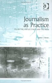 book Journalism as Practice (Ashgate Studies in Applied Ethics)